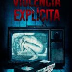 Violência Explícita (2020) WEB-DL 1080p Dual Áudio