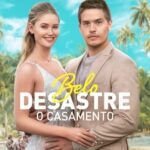 Belo Desastre: O Casamento (2024) BluRay 1080p Dual Áudio