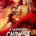 A Guerreira Chinesa (2022) WEB-DL 1080p Dual Áudio