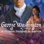 George Washington – O Primeiro Presidente da América (2023) WEB-DL 1080p Dual Áudio